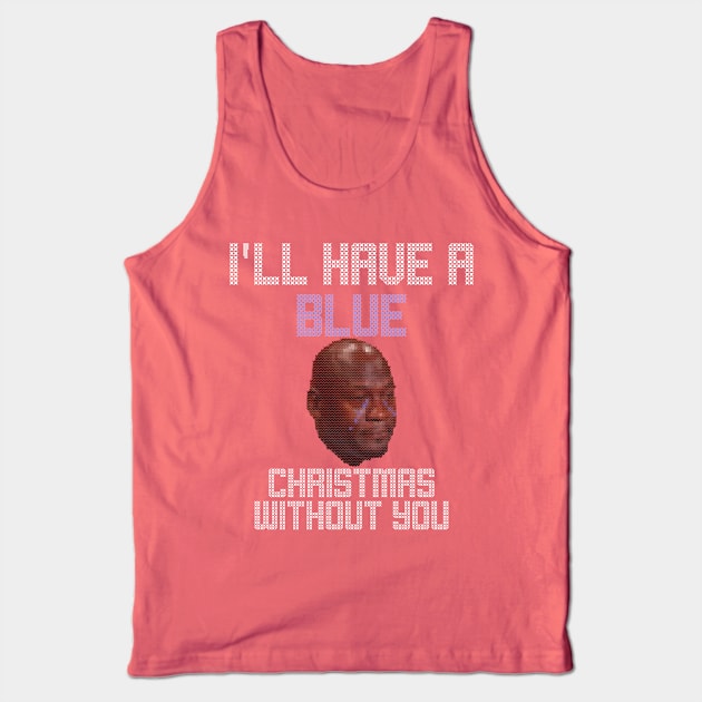 Blue Christmas Funny Crying Meme Ugly Christmas Sweater Tank Top by charlescheshire